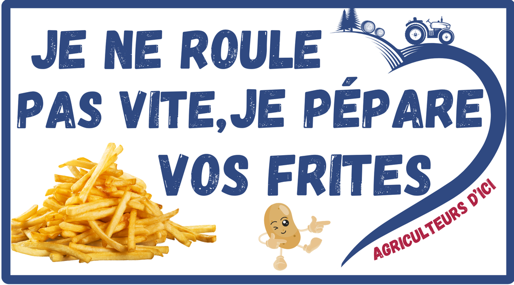 Je ne roule pas vite, pour préparer tes frites