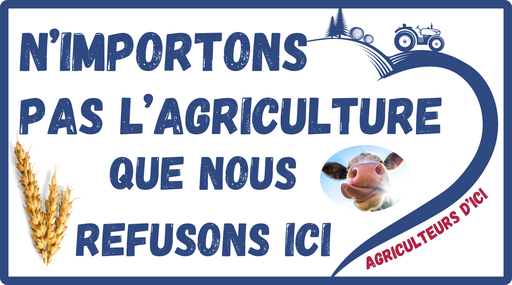 N'importons pas l'agriculture que nous refusons ici